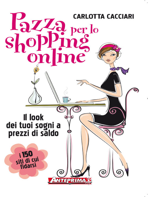 Title details for Pazza per lo shopping online by Carlotta Cacciari - Available